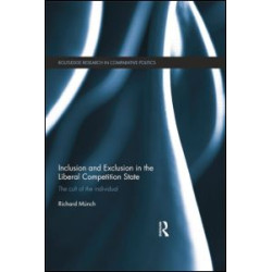 Inclusion and Exclusion in the Liberal Competition State Inclusion and Exclusion in the Liberal Competition State
