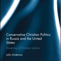 Conservative Christian Politics in Russia and the United States Conservative Christian Politics in Russia and the United States
