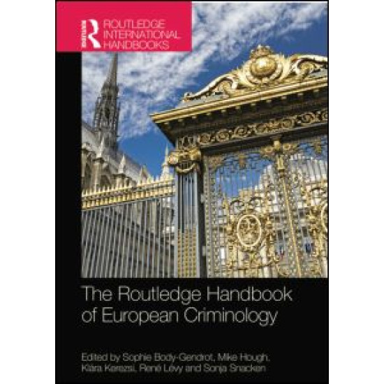 The Routledge Handbook of European Criminology The Routledge Handbook of European Criminology