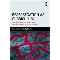 Resegregation as Curriculum Resegregation as Curriculum