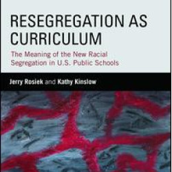 Resegregation as Curriculum