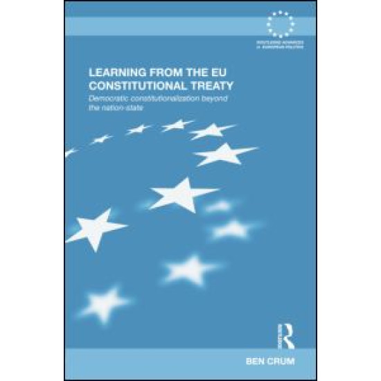 Learning from the EU Constitutional Treaty Learning from the EU Constitutional Treaty