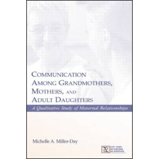 Communication Among Grandmothers, Mothers, and Adult Daughters