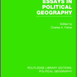 Essays in Political Geography (Routledge Library Editions: Political Geography)
