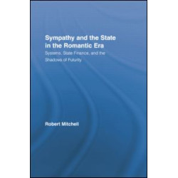 Sympathy and the State in the Romantic Era Sympathy and the State in the Romantic Era