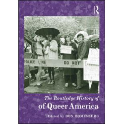 The Routledge History of Queer America The Routledge History of Queer America