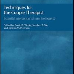 Techniques for the Couple Therapist Techniques for the Couple Therapist