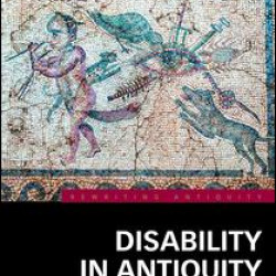Disability in Antiquity Disability in Antiquity