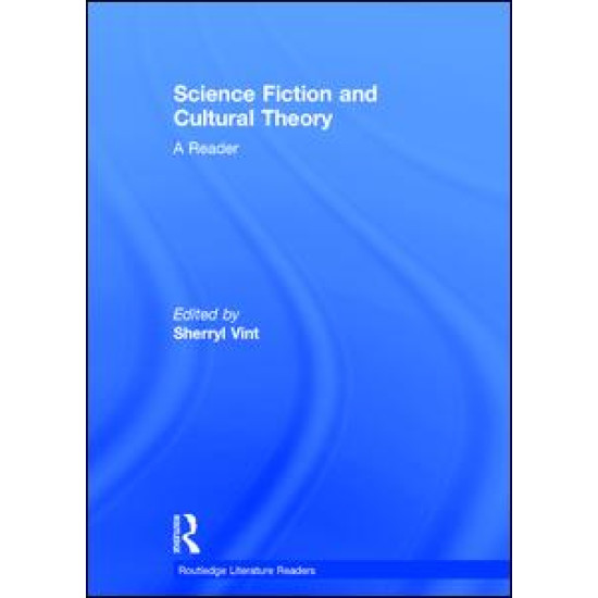 Science Fiction and Cultural Theory: A Reader Science Fiction and Cultural Theory: A Reader