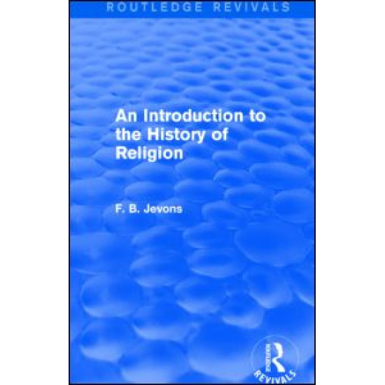 An Introduction to the History of Religion (Routledge Revivals) An Introduction to the History of Religion (Routledge Revivals)