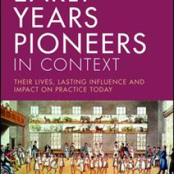 Early Years Pioneers in Context Early Years Pioneers in Context