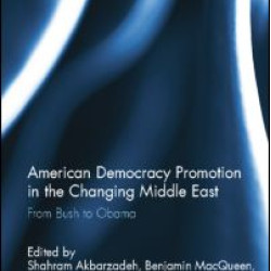 American Democracy Promotion in the Changing Middle East