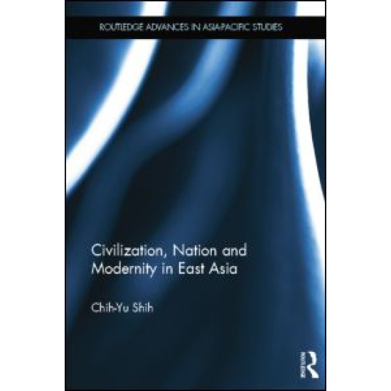 Civilization, Nation and Modernity in East Asia