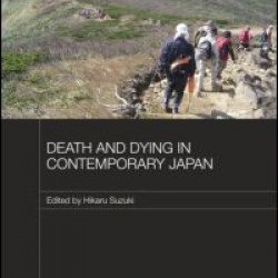 Death and Dying in Contemporary Japan Death and Dying in Contemporary Japan