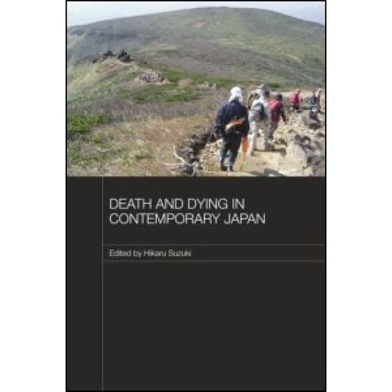 Death and Dying in Contemporary Japan Death and Dying in Contemporary Japan