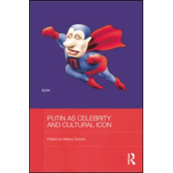 Putin as Celebrity and Cultural Icon Putin as Celebrity and Cultural Icon