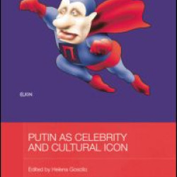 Putin as Celebrity and Cultural Icon