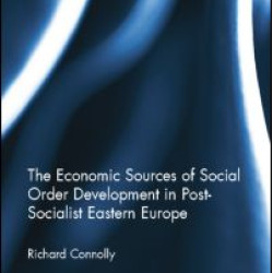 The Economic Sources of Social Order Development in Post-Socialist Eastern Europe
