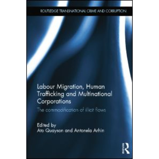 Labour Migration, Human Trafficking and Multinational Corporations