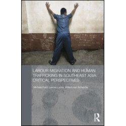 Labour Migration and Human Trafficking in Southeast Asia