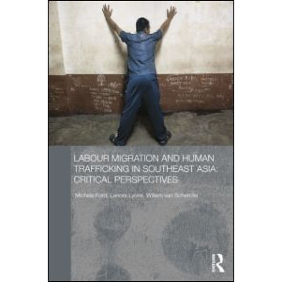 Labour Migration and Human Trafficking in Southeast Asia Labour Migration and Human Trafficking in Southeast Asia