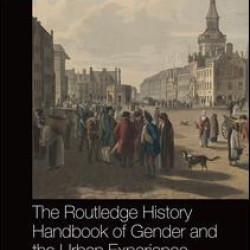 The Routledge History Handbook of Gender and the Urban Experience