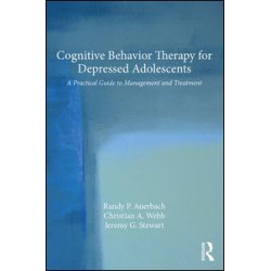 Cognitive Behavior Therapy for Depressed Adolescents Cognitive Behavior Therapy for Depressed Adolescents
