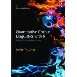 Quantitative Corpus Linguistics with R Quantitative Corpus Linguistics with R