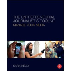 The Entrepreneurial Journalist's Toolkit The Entrepreneurial Journalist's Toolkit