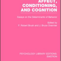 Affect, Conditioning, and Cognition (PLE: Emotion) Affect, Conditioning, and Cognition (PLE: Emotion)