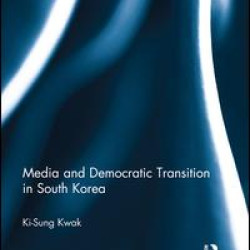 Media and Democratic Transition in South Korea Media and Democratic Transition in South Korea