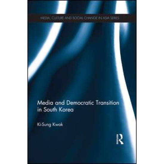 Media and Democratic Transition in South Korea Media and Democratic Transition in South Korea
