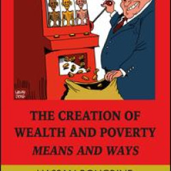 The Creation of Wealth and Poverty The Creation of Wealth and Poverty