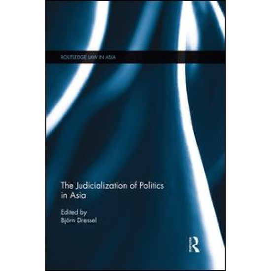 The Judicialization of Politics in Asia The Judicialization of Politics in Asia