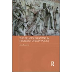 The Religious Factor in Russia's Foreign Policy The Religious Factor in Russia's Foreign Policy
