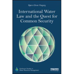 International Water Law and the Quest for Common Security International Water Law and the Quest for Common Security
