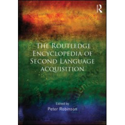 The Routledge Encyclopedia of Second Language Acquisition The Routledge Encyclopedia of Second Language Acquisition