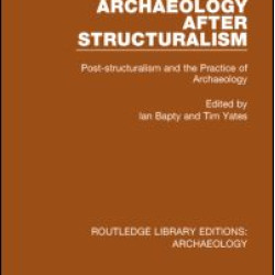 Archaeology After Structuralism Archaeology After Structuralism