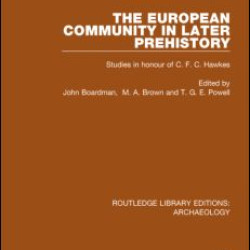The European Community in Later Prehistory The European Community in Later Prehistory
