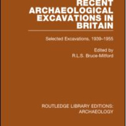 Recent Archaeological Excavations in Britain