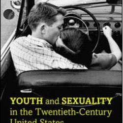 Youth and Sexuality in the Twentieth-Century United States