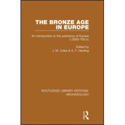 The Bronze Age in Europe The Bronze Age in Europe