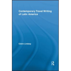Contemporary Travel Writing of Latin America