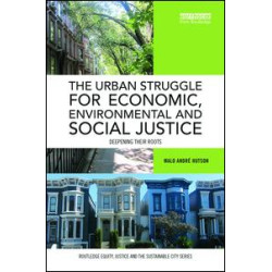 The Urban Struggle for Economic, Environmental and Social Justice