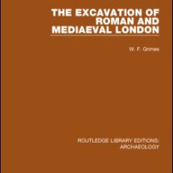 The Excavation of Roman and Mediaeval London The Excavation of Roman and Mediaeval London