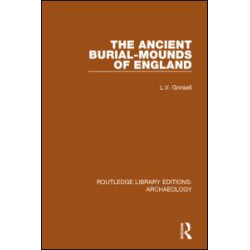 The Ancient Burial-mounds of England The Ancient Burial-mounds of England