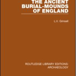 The Ancient Burial-mounds of England The Ancient Burial-mounds of England