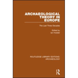 Archaeological Theory in Europe Archaeological Theory in Europe
