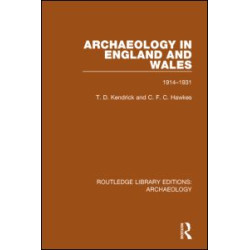 Archaeology in England and Wales 1914 - 1931 Archaeology in England and Wales 1914 - 1931