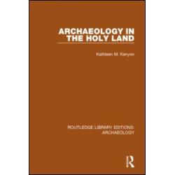 Archaeology in the Holy Land Archaeology in the Holy Land